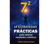 7²-49 Estrategias Prácticas Para Obtener Resultados Cuánticos