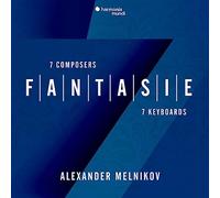 ファンタジー ～7人の作曲家、7種の鍵盤楽器による / アレクサンドル・メルニコフ(7 Composers Fantasie 7 Keyboards / Alexander Melnikov) [CD] [Import] [日本語帯・解説付]