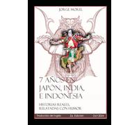 7 AÑOS EN JAPÓN, INDIA, E INDONESIA: Historias reales, relatadas con humor