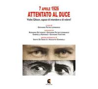 7 aprile 1926: attentato al duce. Violet Gibson, capace di intendere e di volere?