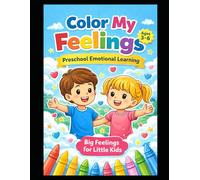7 Big Feelings for Little Kids: A Fun and Simple Emotional Learning Coloring Book: Help Kids Understand Emotions Like Happy, Sad, Angry & More Through Fun Activities
