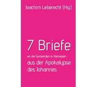7 Briefe an die Gemeinden in Kleinasien aus der Apokalypse des Johannes: 8