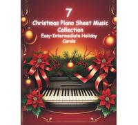 7 Christmas Piano Sheet Music Collection | Easy-Intermediate Holiday Carols