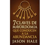 7 Claves de Mayordomía que conducen a la Abundancia