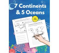 7 Continents & 5 Oceans: A Teacher, Parent, & Homeschool Workbook for Testing Student Knowledge of the Continents & Oceans, Including Answer Keys