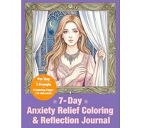 7-Day Anxiety Relief Coloring & Reflection Journal: Ease Anxiety & Find Calm