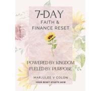 7-Day Faith & Finance Reset: A guided devotional to break cycles, build legacy & activate financial faith