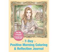 7-Day Positive Morning Coloring & Reflection Journal: Start Fresh & Feel Energized