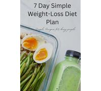 7-Day Simple Weight - Loss Diet plan