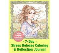 7-Day Stress Release Coloring & Reflection Journal: Calm Your Mind & Let Go