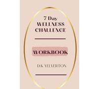 7 DAY WELLNESS CHALLENGE WORKBOOK