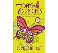 7 Days & 7 Nights: A Reflective Journal for Self-Healing and Personal Growth