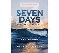 John C. Lennox Seven Days that Divide the World, 10th Anniversary Ed (Tascabile)