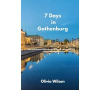7 Days in Gothenburg: Experience the best of Gothenburg with this day-by-day guide to 21 unforgettable moments