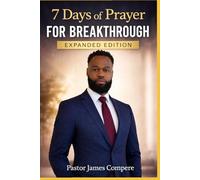 7 Days of Prayer for Breakthrough: How to Seek God in Difficult Times and Experience Real Change