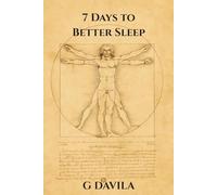7 Days to Better Sleeping: A Simple Plan to Rest Deeper and Wake Up Recharged