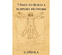 7 Days To Build a Support Network: Practical Steps to Create Community, Connection, and Belonging