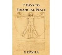 7 Days to Financial Peace: A 7 day Plan to Stop Worrying and Start Thriving