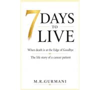 7 Days To Live: When Death at The Edge of Goodbye.