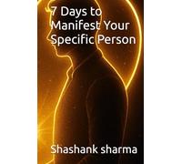 7 Days to Manifest Your Specific Person