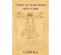 7 Days to Turn Skills Into Cash: A Practical Roadmap for Fast Real World Income