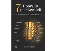 7 Doors To Your New Self: Everything you desire is on the other side