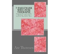 7-faeltiger Weg zum Therapie: Holistische, spirituelle Medizin Deutsche Version Dezember 2017
