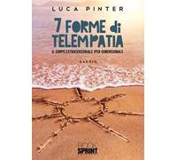7 forme di telempatia. Il corpo extrasensoriale iper-dimensionale
