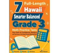 7 Full-Length Hawaii Smarter Balanced Grade 3 Math Practice Tests: Your Path to Confidence, Mastery, and Top Scores on the Hawaii Smarter Balanced Exam