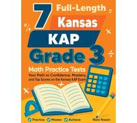 7 Full-Length Kansas KAP Grade 3 Math Practice Tests: Your Path to Confidence, Mastery, and Top Scores on the Kansas KAP Exam