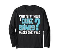 7 Giorni Senza Quiz Ti Rende Debole Umorismo Maglia a Manica