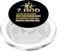 7. GOD is the black man who has knowledge of himself and all PopSockets PopGrip per MagSafe