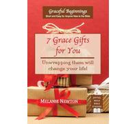 7 Grace Gifts for You: Unwrapping them will change your life!