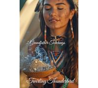 7 Grandfather Teachings: An excellent teaching aid for teachers in the classroom, for the home or the office. ( First Nations, Native American, Indigenous ) teachings,