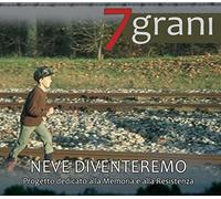 7 Grani - Neve Diventeremo [Cd + Dvd]