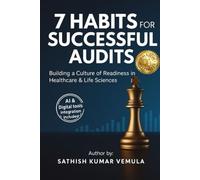 7 Habits for Successful Audits: Building a Culture of Readiness in Healthcare & Life Sciences
