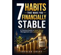 7 Habits That Make You Financially Stable: A Practical Guide to Smart Money Management and Lasting Wealth