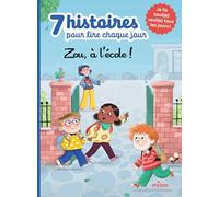 7 histoires pour lire chaque jour - Zou, à l'école !