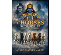 7 HORSES CONTROLLING LIFE: MASTER YOUR SENSES, MIND & INTELLECT