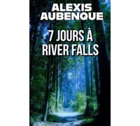 7 JOURS À RIVER FALLS...: LA PREMIÈRE ENQUÊTE DE MIKE LOGAN