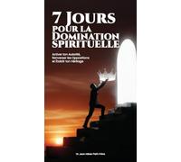 7 Jours Pour La Domination Spirituelle