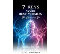 7 Keys to Your Best Version: The Essence is You