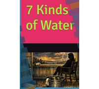7 Kinds of Water