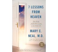 Mary C Neal 7 Lessons from Heaven: How Dying Taught Me to Live a Joy (Tascabile)