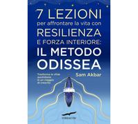 7 lezioni per affrontare la vita con resilienza e forza interiore