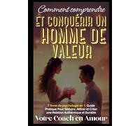 7 livres de psychologie en 1 : Apprenez à attirer, séduire et tomber amoureuse de l'homme qui vous fait fantasmer: Le code de l'amour décrypté