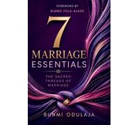 7 Marriage Essentials: The Sacred Threads of Marriage