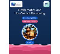 7+ Mathematics and Non-Verbal Reasoning: Developing Skills: Book 1: Teacher's Guide