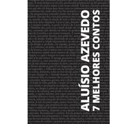 7 melhores contos - Aluísio Azevedo