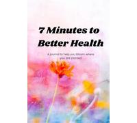 7 Minutes Health Journal: A small start journey to better health